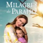 Milagres do Paraíso: Esperança e Confiança em Meio ao Sofrimento